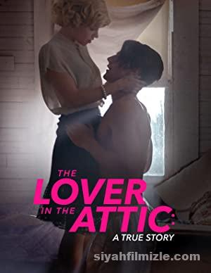 The Lover in the Attic: A True Story 2018 Filmi Full izle