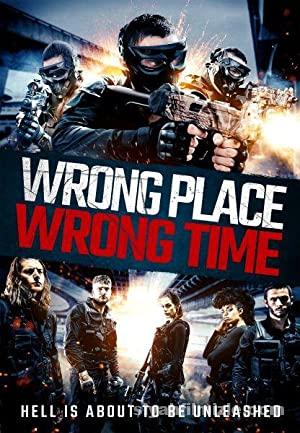 Wrong Place, Wrong Time 2021 Türkçe Dublaj Altyazılı izle