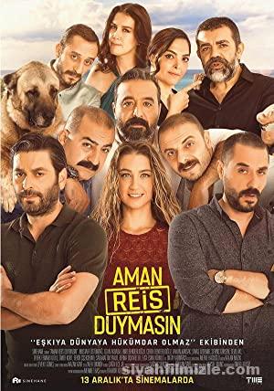 Aman Reis Duymasın 2019 Yerli Filmi Full Sansürsüz izle