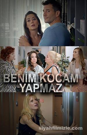 Benim Kocam Yapmaz (2021) Filmi Full Sansürsüz izle