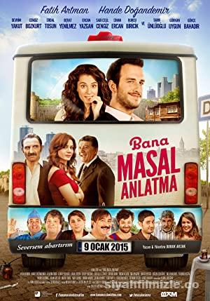 Bana Masal Anlatma Filmi Sansürsüz Full izle