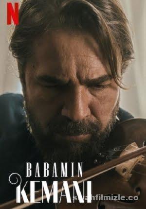 Babamın Kemanı 2022 Yerli Filmi Full Sansürsüz izle