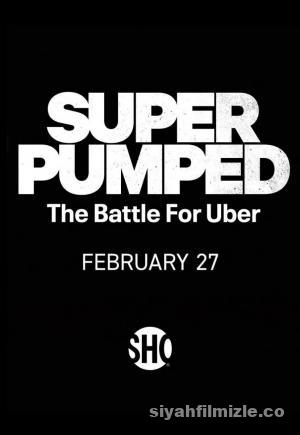 Super Pumped: The Battle for Uber 2022 Filmi Full 4k izle