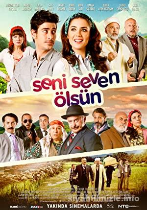 Seni Seven Ölsün 2016 Yerli Filmi Full Sansürsüz izle