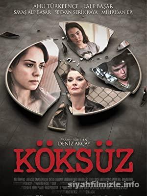 Köksüz 2013 Yerli Filmi Full Sansürsüz izle