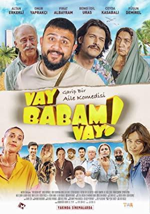 Vay Babam Vay! 2021 Yerli Filmi Full Sansürsüz izle