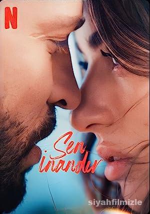 Sen İnandır 2023 Yerli Filmi Full Sansürsüz izle