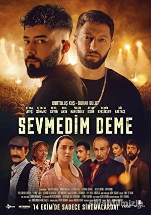 Sevmedim Deme 2022 Yerli Filmi Full Sansürsüz izle