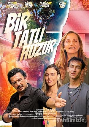 Bir Tatlı Huzur 2022 Yerli Filmi Full Sansürsüz izle