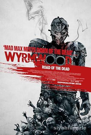 Ölüm Yolu (Wyrmwood) 2014 Filmi Türkçe Dublaj Full izle